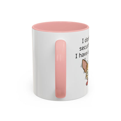Funny Chihuahua Coffee Mug — 'I Don't Need A Security System, I Have A Chihuahua' Accent Mug (11/15oz)