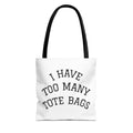 Tote Bag – "I Have Too Many Tote Bags" Funny Canvas Shopper