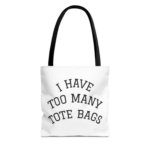 Tote Bag – "I Have Too Many Tote Bags" Funny Canvas Shopper