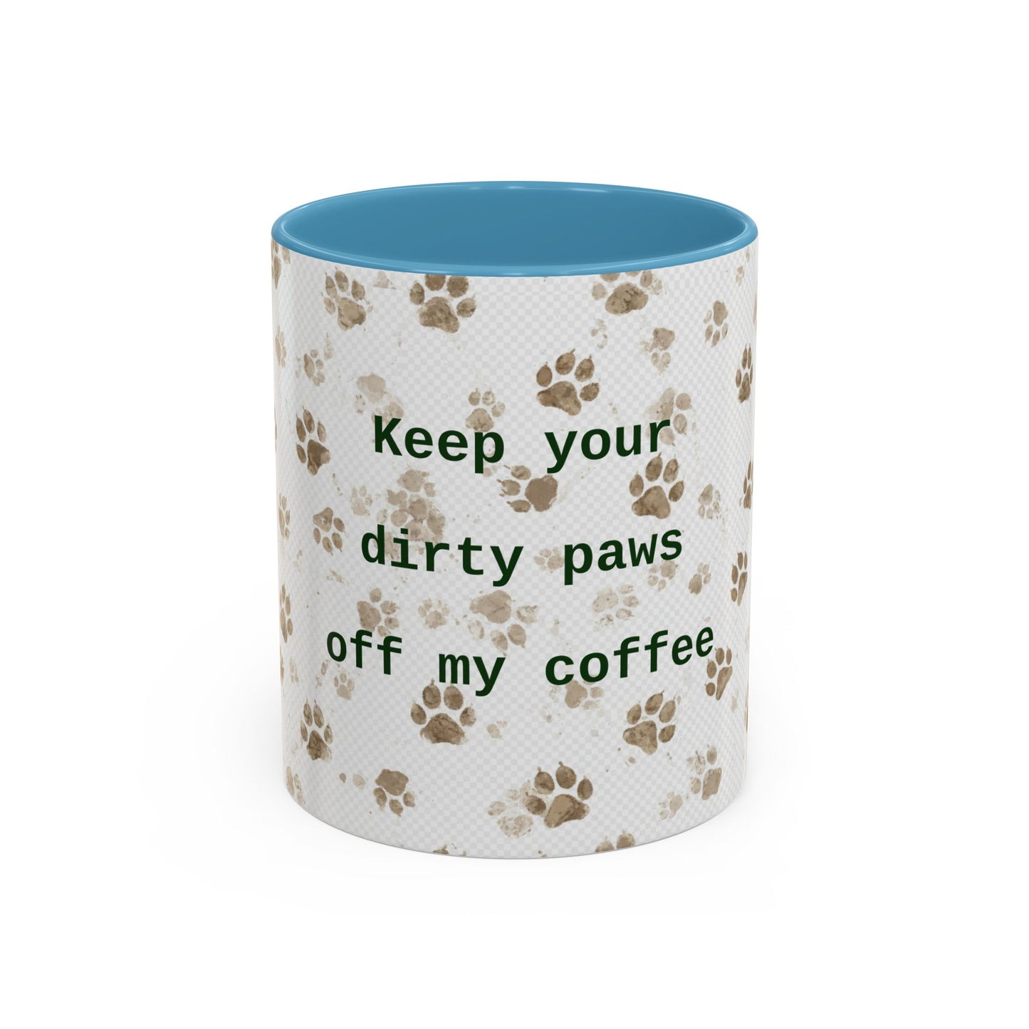 Coffee Mug - "Keep Your Dirty Paws Off My Coffee" Paw Print Accent Mug