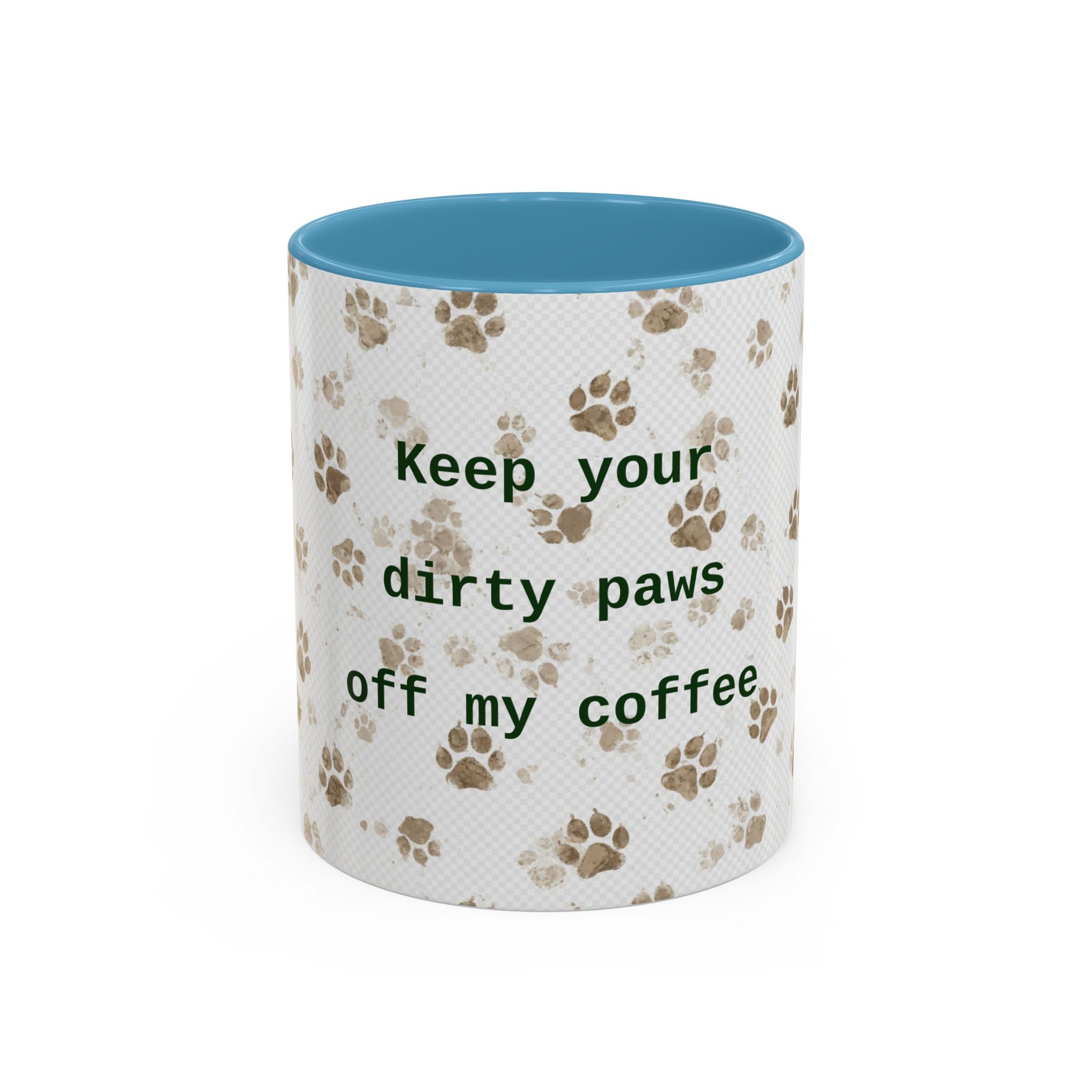 Coffee Mug - "Keep Your Dirty Paws Off My Coffee" Paw Print Accent Mug