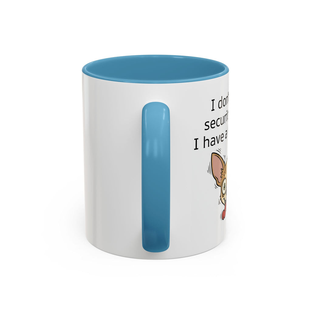 Funny Chihuahua Coffee Mug — 'I Don't Need A Security System, I Have A Chihuahua' Accent Mug (11/15oz)